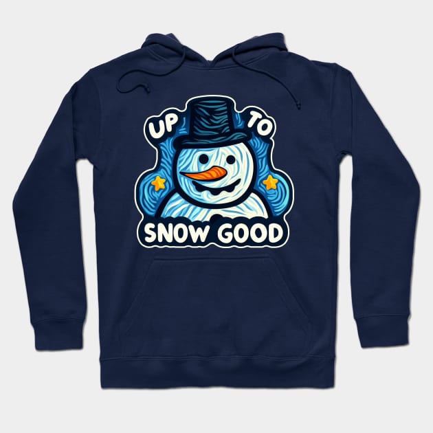 Christmas Snowman Up To Snow Good Funny Hoodie by E
